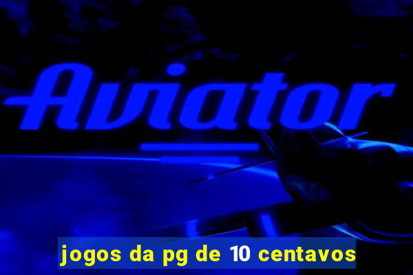 jogos da pg de 10 centavos